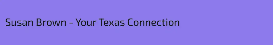 Susan Brown - Your Texas Connection